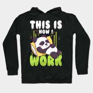 This Is How I Work Lazy Panda Working Pun Hoodie